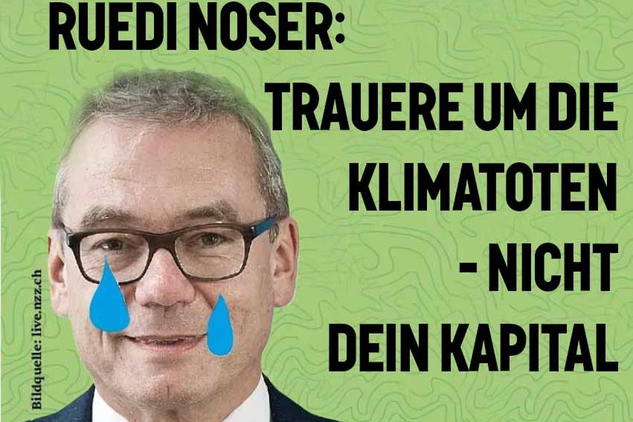 Initiative für eine Zukunft: An Ruedi Noser: trauere um die Klimatoten – nicht um dein Kapital